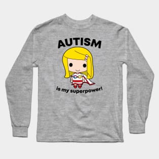 Autism is my Superpower - Superhero girl Long Sleeve T-Shirt